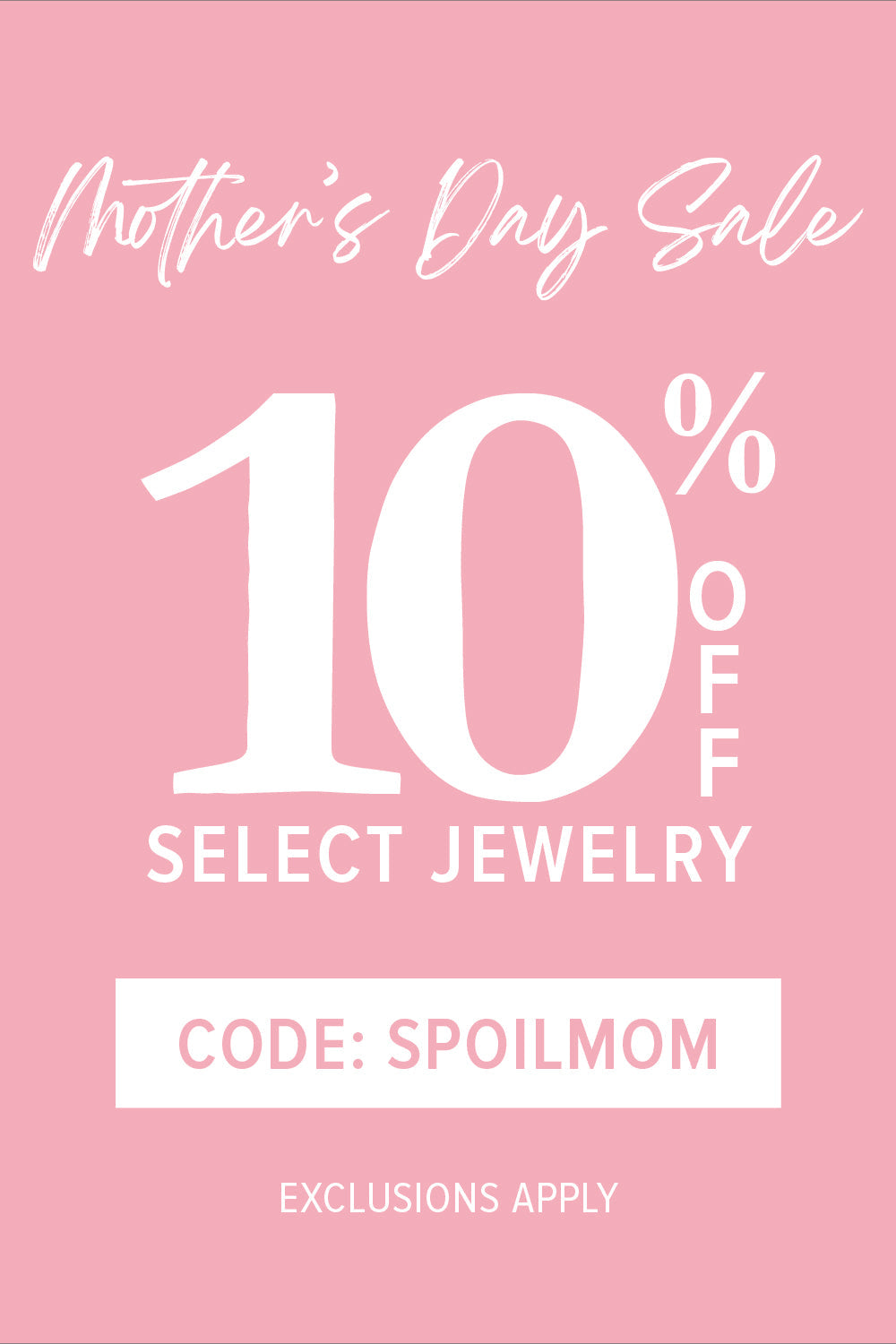 Mother's Day x 10% Off Select Jewelry